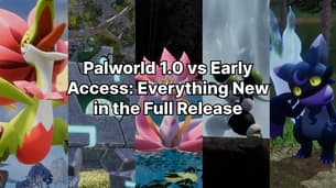 Palworld 1.0 vs Early Access: Everything New in the Full Release