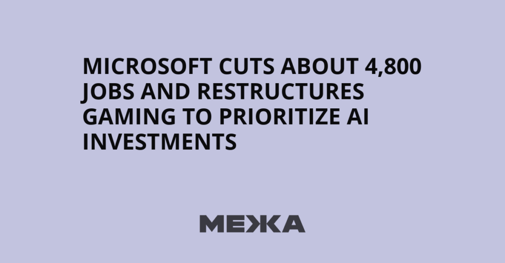 Microsoft cuts about 4,800 jobs and restructures gaming to prioritize AI investments | Ukraine news Microsoft cuts about 4,800 jobs and restructures gaming to prioritize AI investments | Ukraine news
