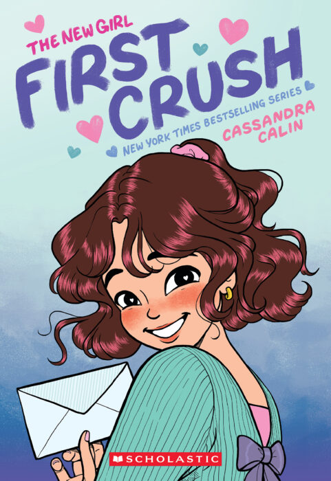 The New Girl: First Crush by Cassandra Calin | The Scholastic Parent Store