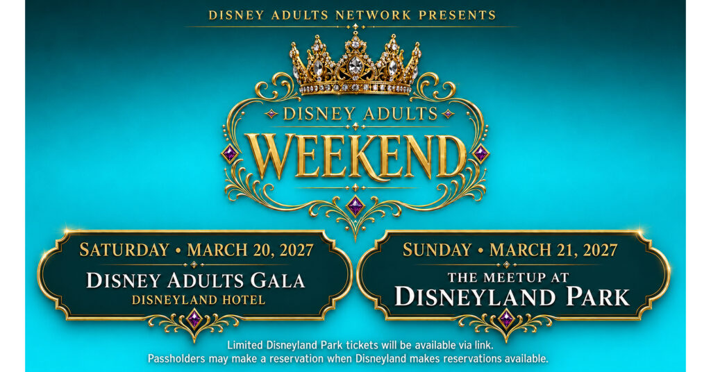 The Ultimate Fandom: Disney Adults Announces Inaugural Adults Weekend for March 2027 The Ultimate Fandom: Disney Adults Announces Inaugural Adults Weekend for March 2027