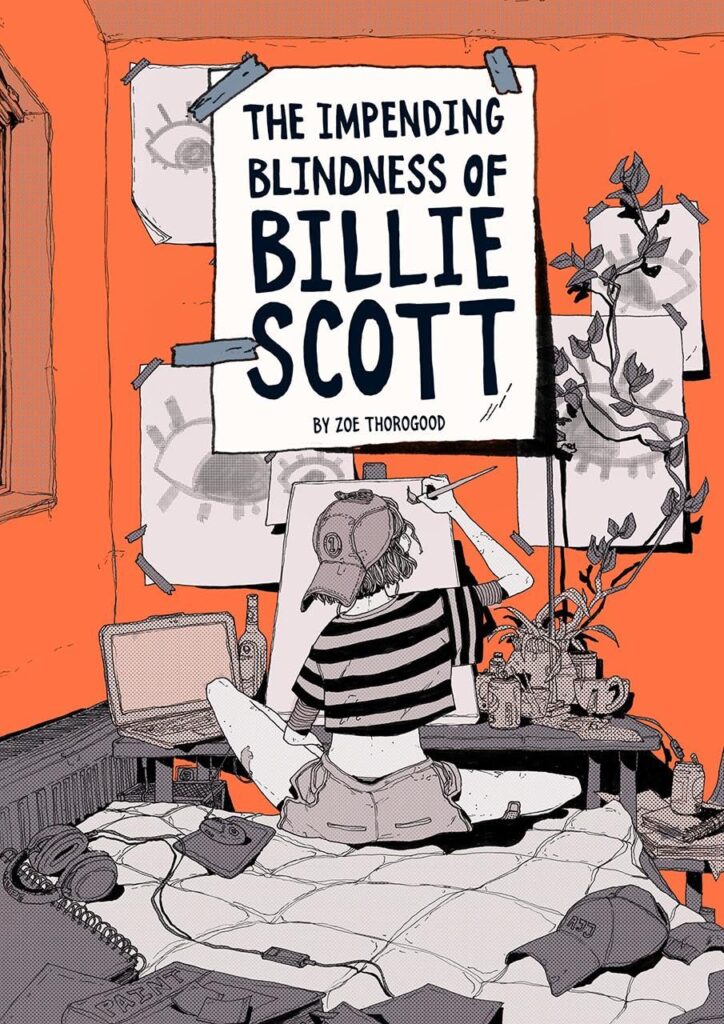 The Impending Blindness Of Billie Scott (2020)
Created by Zoe Thorogood
First published as a graphic novel in 2020
ISBN: 978-1910395646