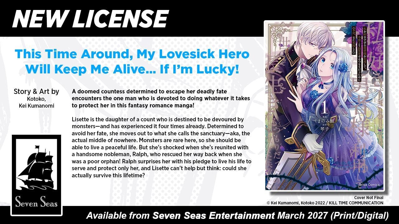 THIS TIME AROUND, MY LOVESICK HERO WILL KEEP ME ALIVE… IF I’M LUCKY! by Kotoko and Kei Kumanomi romantasy manga new announcement 7seas