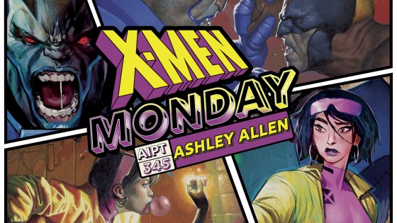 X-Men Monday #345 - Ashley Allen Talks 'Tomb of Apocalypse'