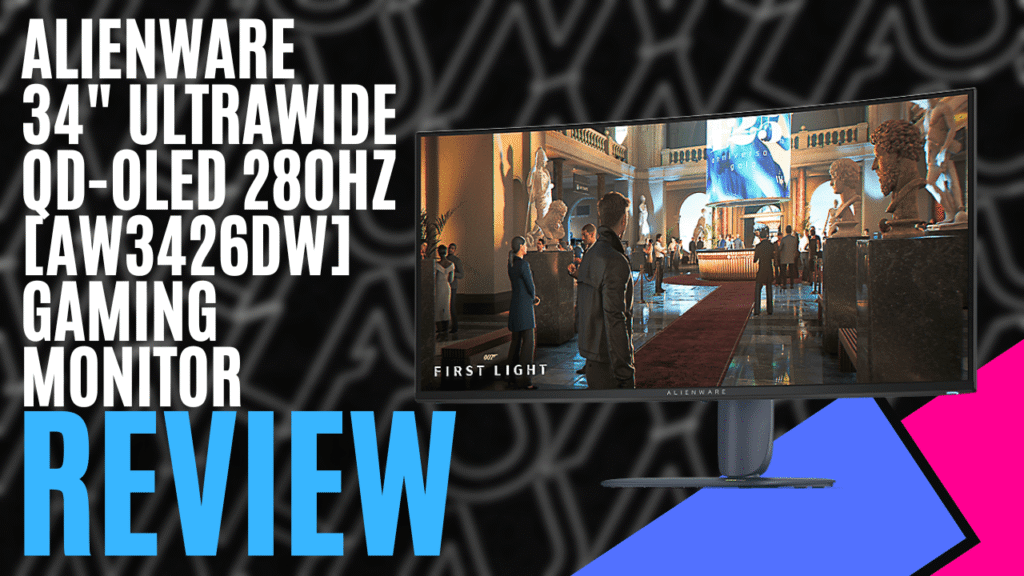 Alienware 34″ Ultrawide QD-OLED 280Hz [AW3426DW] Gaming Monitor (Hardware) – Review