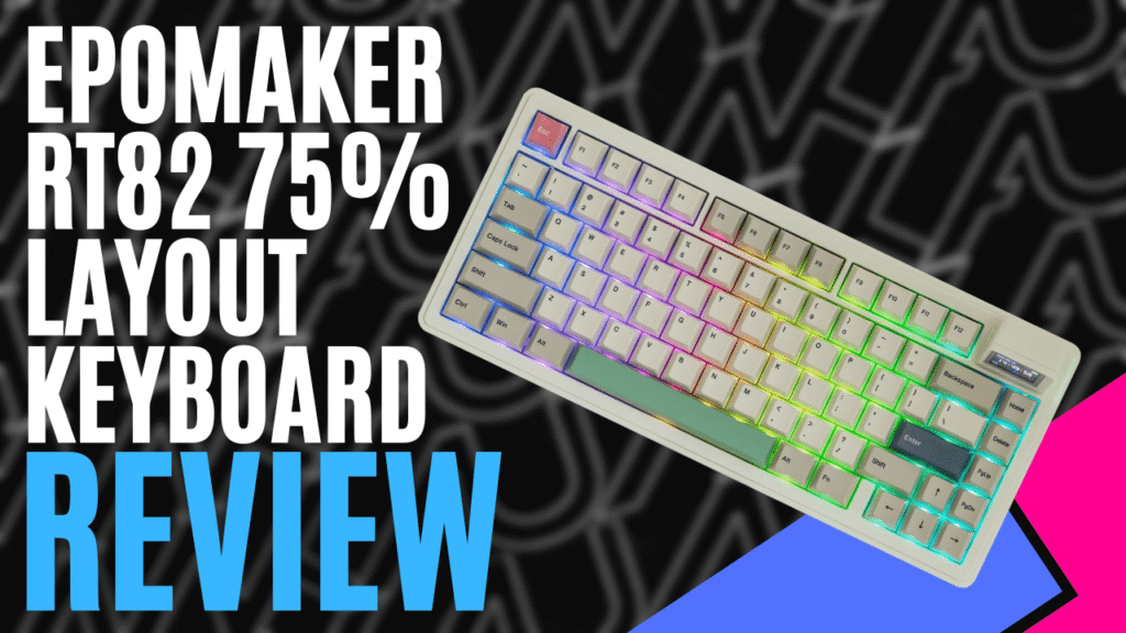 EPOMAKER RT82 Keyboard (Hardware) – Review