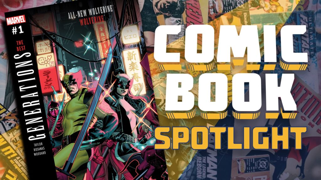 Generations: Wolverine & All New Wolverine #1 (2017) Brought Together Father and Daughter Like Never Before Generations: Wolverine & All New Wolverine #1 (2017) Brought Together Father and Daughter Like Never Before