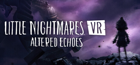 Little Nightmares VR: Altered Echoes key art showing Dark Six in a shadowed corridor