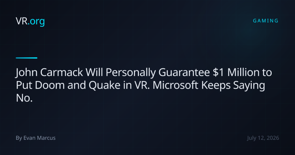 John Carmack Will Personally Guarantee  Million to Put Doom and Quake in VR. Microsoft Keeps Saying No.