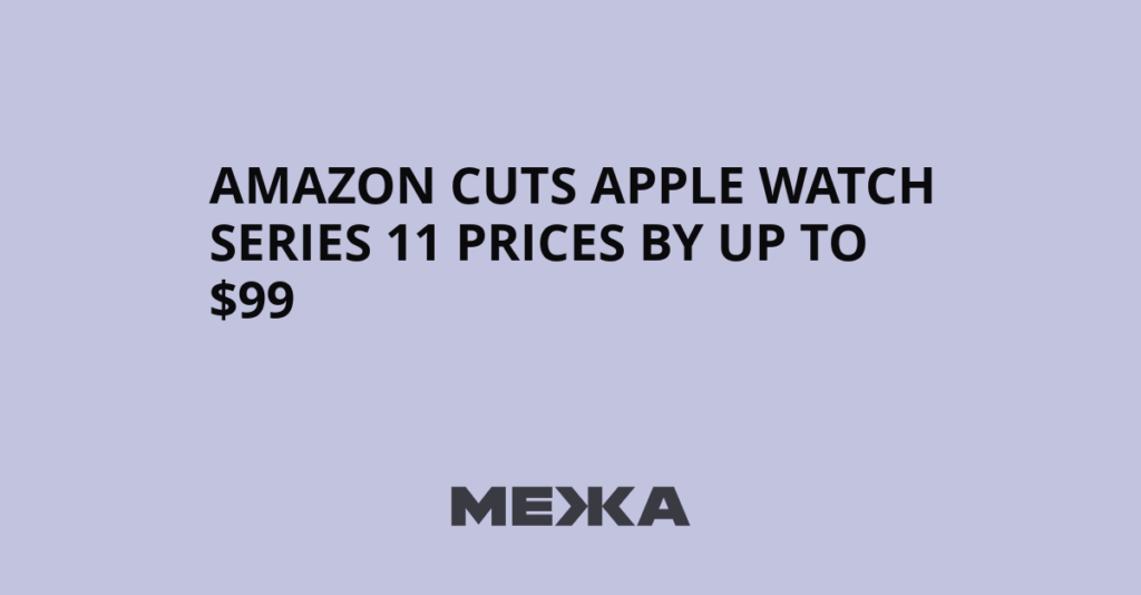 Amazon Cuts Apple Watch Series 11 Prices by Up to | Ukraine news Amazon Cuts Apple Watch Series 11 Prices by Up to | Ukraine news