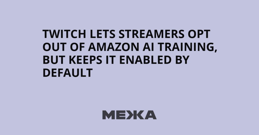 Twitch Lets Streamers Opt Out of Amazon AI Training, but Keeps It Enabled by Default | Ukraine news Twitch Lets Streamers Opt Out of Amazon AI Training, but Keeps It Enabled by Default | Ukraine news