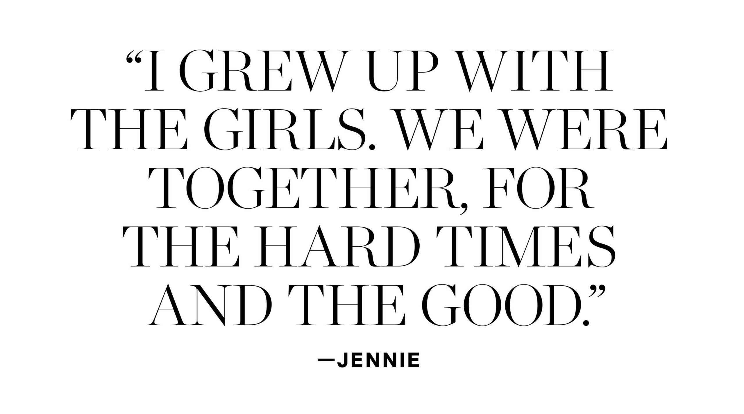 Quote about friendship and support during good and bad times attributed to Jennie.