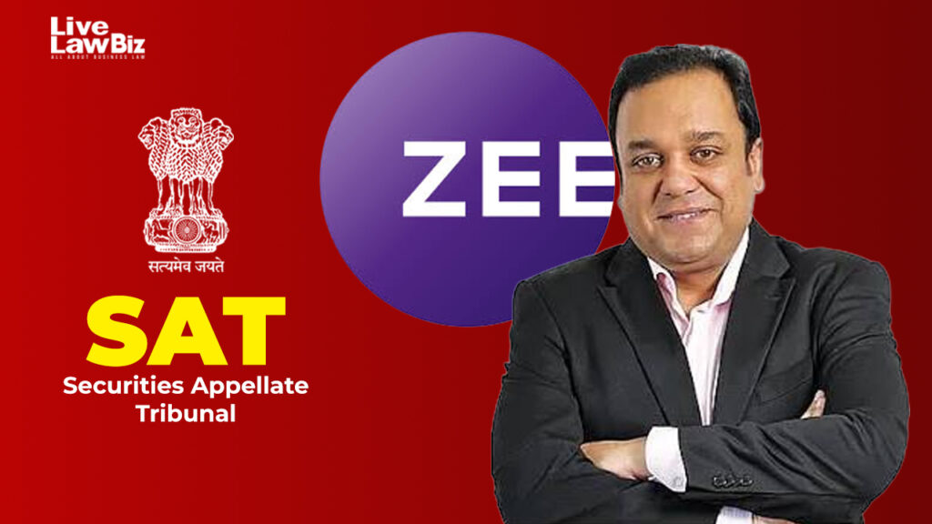 SAT Questions Rationale Behind SEBI’s 2-Month Market Ban On Zee Entertainment, Reserves Order On Interim Relief