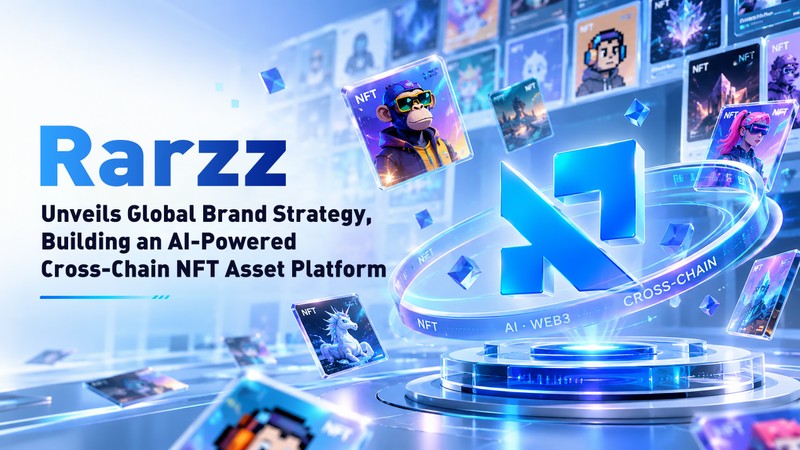 Rarzz Unveils Global Brand Strategy to Accelerate Development of Its AI-Driven Cross-Chain NFT Asset Platform Rarzz Unveils Global Brand Strategy to Accelerate Development of Its AI-Driven Cross-Chain NFT Asset Platform