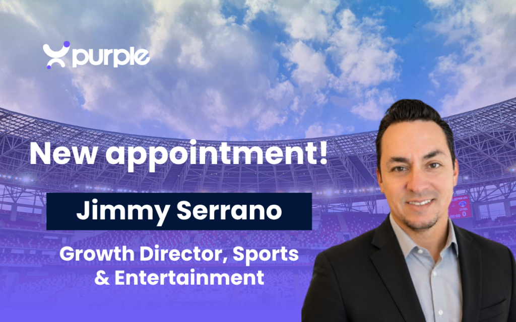 Purple Appoints Jimmy Serrano as Growth Director, Sports & Entertainment to Drive Fan Experience and Venue Growth Across North America Purple Appoints Jimmy Serrano as Growth Director, Sports & Entertainment to Drive Fan Experience and Venue Growth Across North America