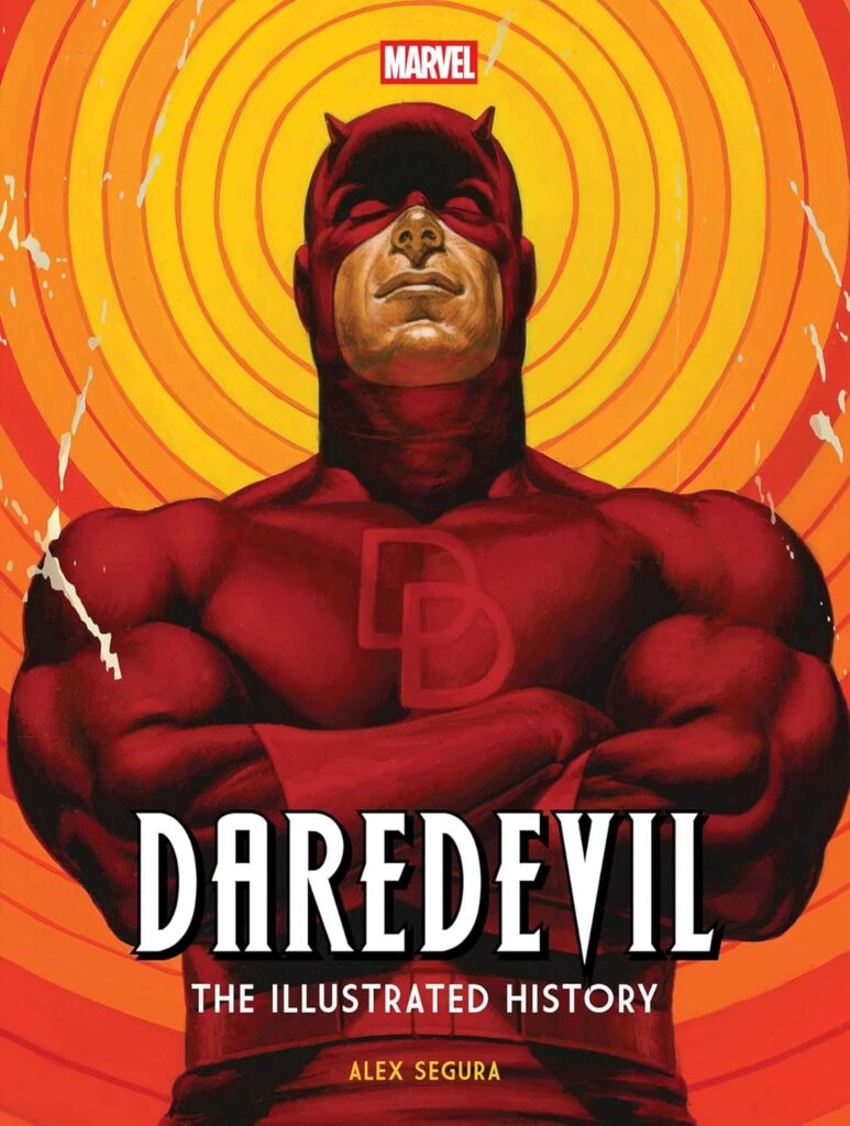 Daredevil - The Illustrated History by Alex Segura