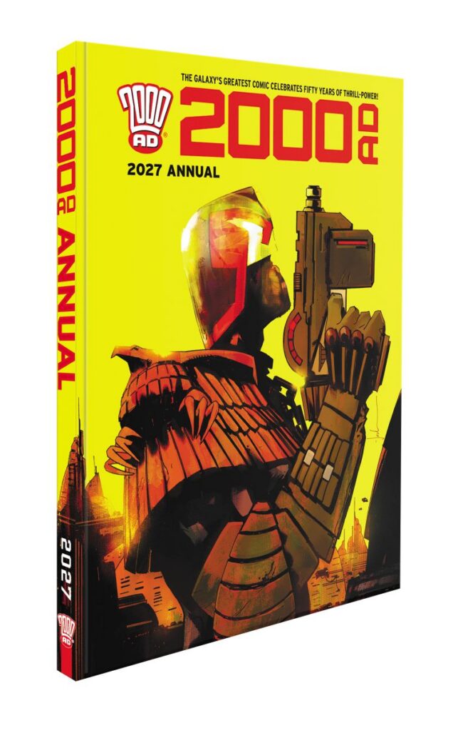 2000AD ANNUAL 2027
Writers: Rob Williams, Dan Abnett, Garth Ennis, Michael Carroll, Ian Edginton, Alec Worley
Artist: Chris Burnham, R. M. Guéra, Mark Harrison, Kieran McKeown, Alejandro Aragon, Staz Johnson
Diamond Code: AUG262162
Price: £25.00
Release Date: 25th November 2026
Format: Hardcover
ISBN: 9781837868476
Page Count: 96 pp
Trim Size: 26 x 19
Age Rating: All Ages / Unrated