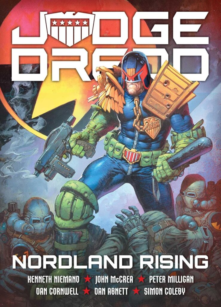 Judge Dredd: Nordland Rising by Kenneth Niemand, Peter Milligan, Arthur Wyatt, Gordon Rennie, Dan Abnett (Writers), Nick Dyer, Nick Percival, Simon Coleby, John McCrea, Jake Lynch, Clint Langley and Dan Cornwell (Artists) Out: Scheduled for 8th October 2026 Paperback | 112 pages ISBN:978-1837868520