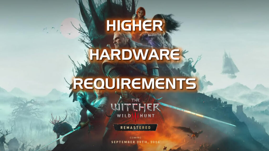 The Witcher 3 Remastered sets new/higher PC requirements
