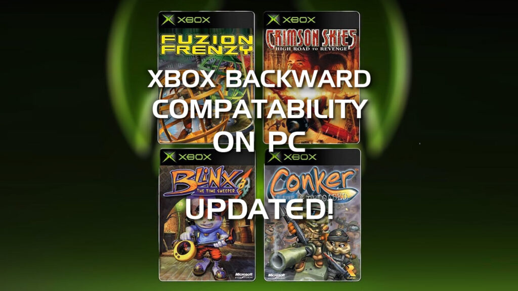 Xbox patches Xbox Backwards Compatibility on PC Xbox patches Xbox Backwards Compatibility on PC