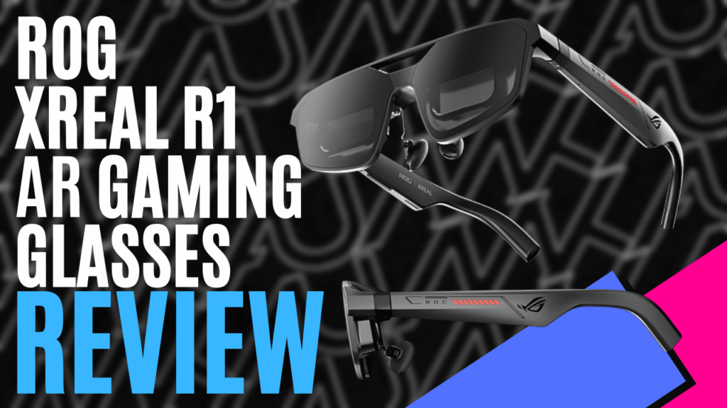 ROG XREAL R1 AR Gaming Glasses (Hardware) – Review