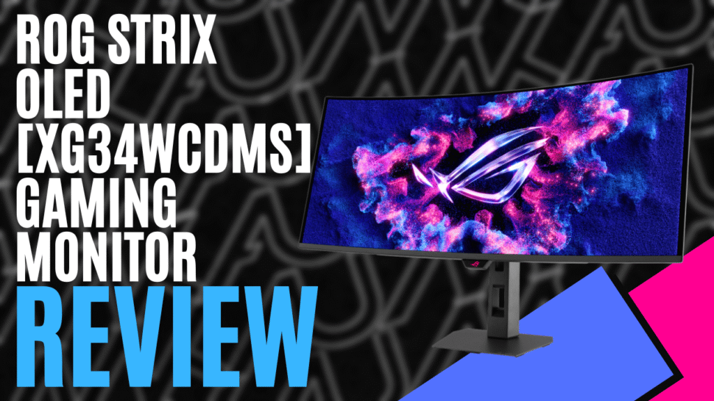 ROG Strix 34″ OLED Curved [XG34WCDMS] Gaming Monitor (Hardware) – Review