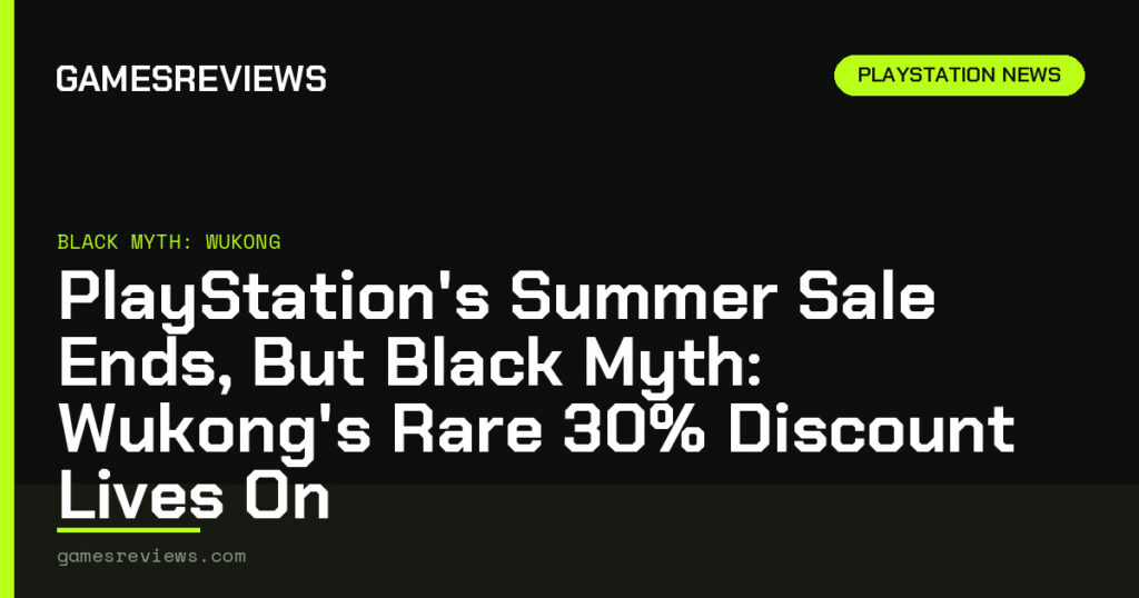 PlayStation’s Summer Sale Ends, But Black Myth: Wukong’s Rare 30% Discount Lives On