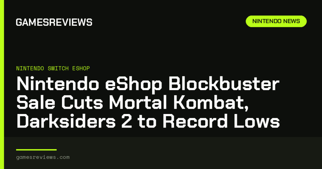 Nintendo eShop Blockbuster Sale Cuts Mortal Kombat, Darksiders 2 to Record Lows Nintendo eShop Blockbuster Sale Cuts Mortal Kombat, Darksiders 2 to Record Lows