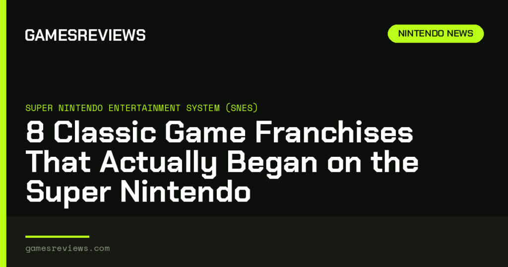 8 Classic Game Franchises That Actually Began on the Super Nintendo