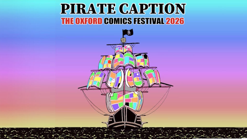 Caption Oxford Comics Festival 2026 Is Tomorrow… And I’m A Guest?