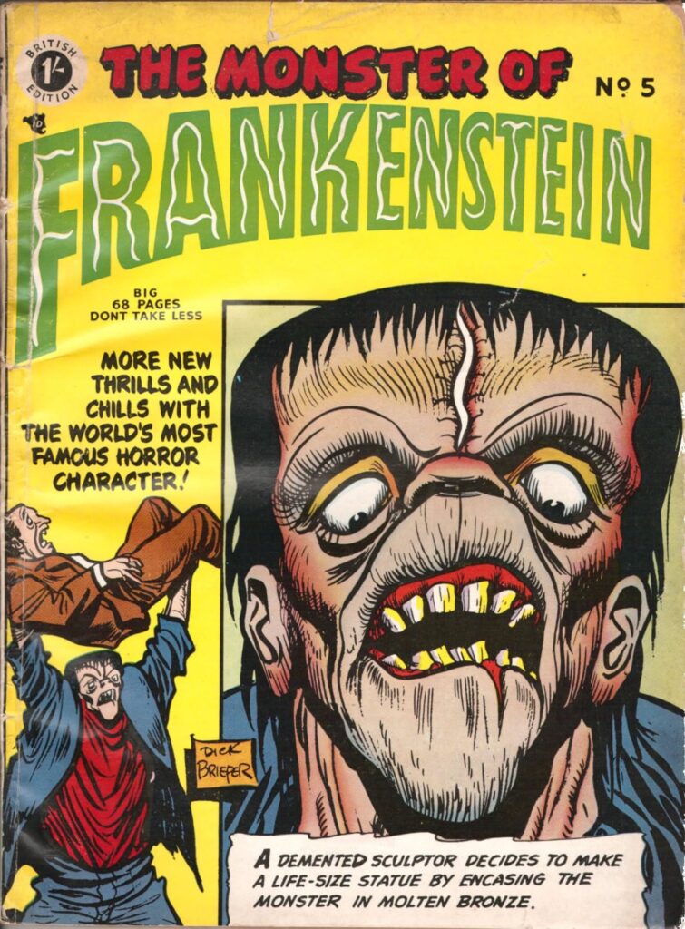 The cover of a 1953 UK edition of The Monster of Frankenstein (#5) reprinting the American edition (#30), some Atlas stories and a complete EC story by Joe Orlando, from Crime Suspenstories #22. Cover by Dick Breifer, who not only drew Frankenstein’s monster in this lurid fashion with aplomb, but who also created some superb cartoon takes on the character