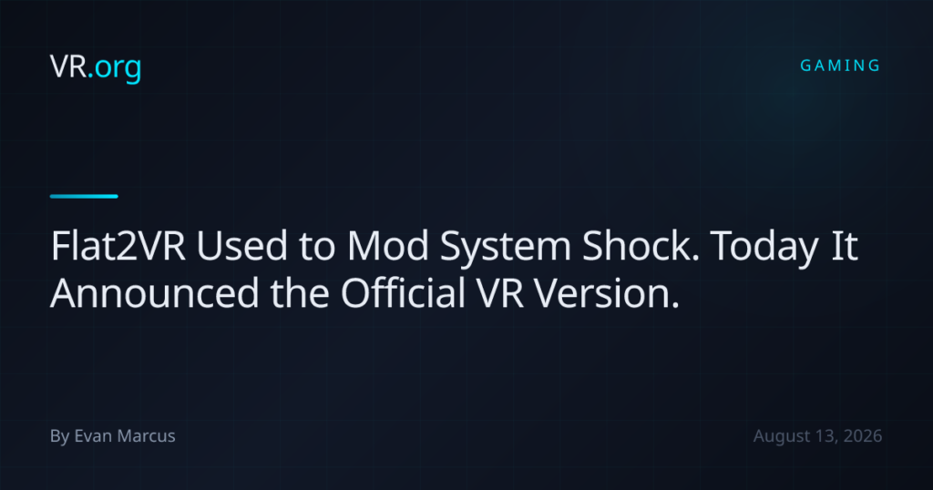 Flat2VR Used to Mod System Shock. Today It Announced the Official VR Version.