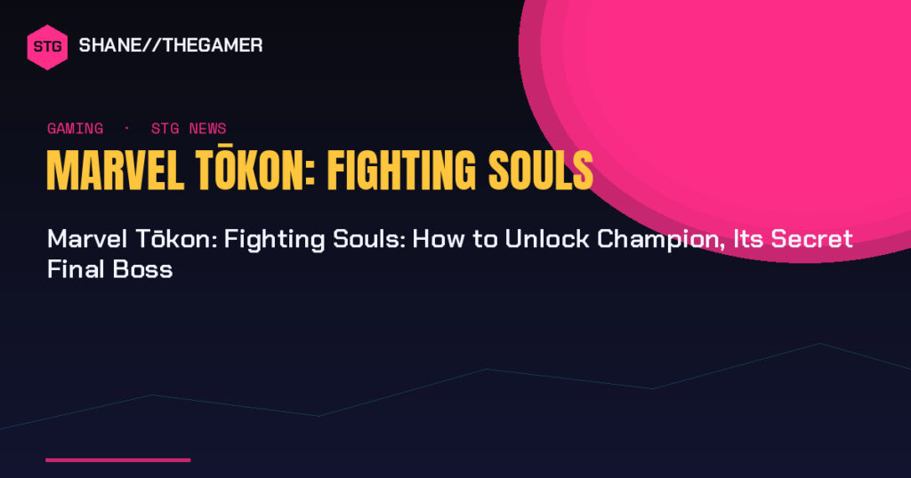 Marvel Tōkon: Fighting Souls: How to Unlock Champion, Its Secret Final Boss Marvel Tōkon: Fighting Souls: How to Unlock Champion, Its Secret Final Boss
