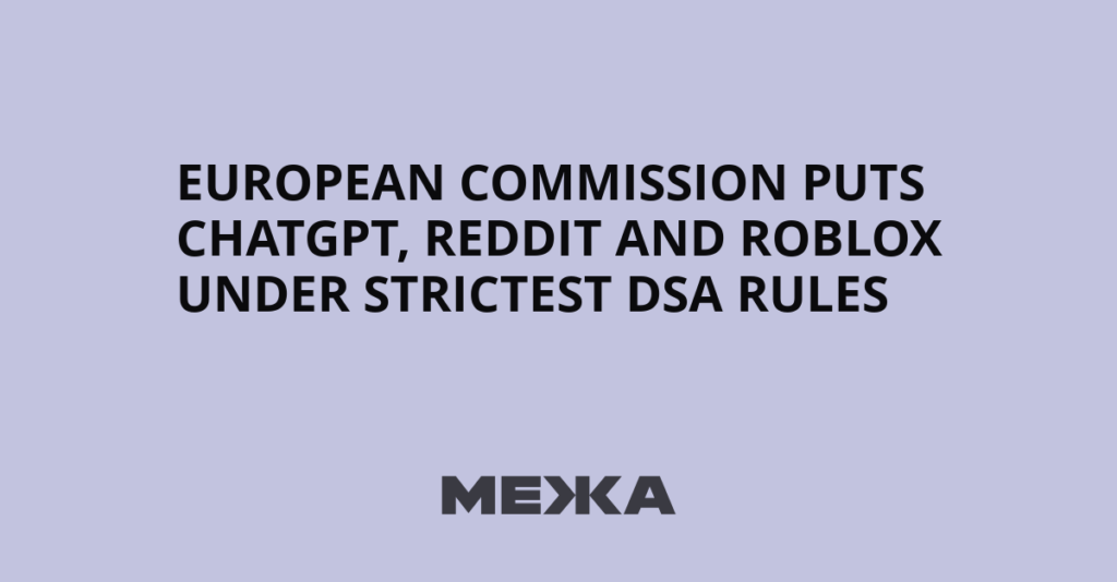 European Commission puts ChatGPT, Reddit and Roblox under strictest DSA rules | Ukraine news European Commission puts ChatGPT, Reddit and Roblox under strictest DSA rules | Ukraine news