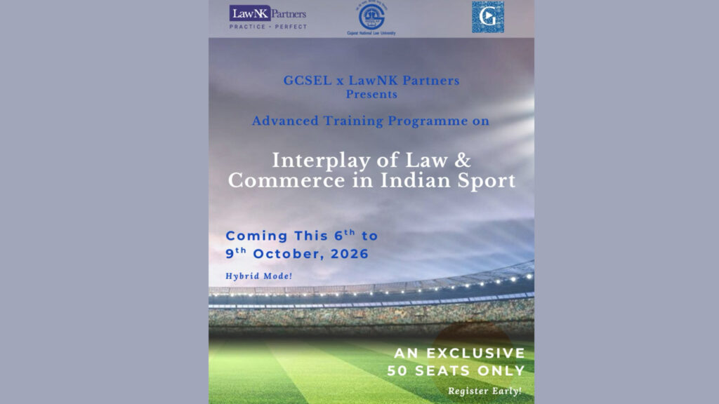 [Advertisement] GNLU Centre For Sports & Entertainment Law And LawNK Partners To Conduct Advanced Training Programme On Sports Law