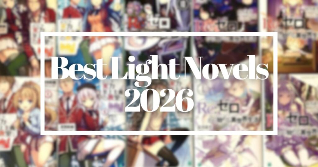 10 Best Light Novels to Read in 2026 10 Best Light Novels to Read in 2026