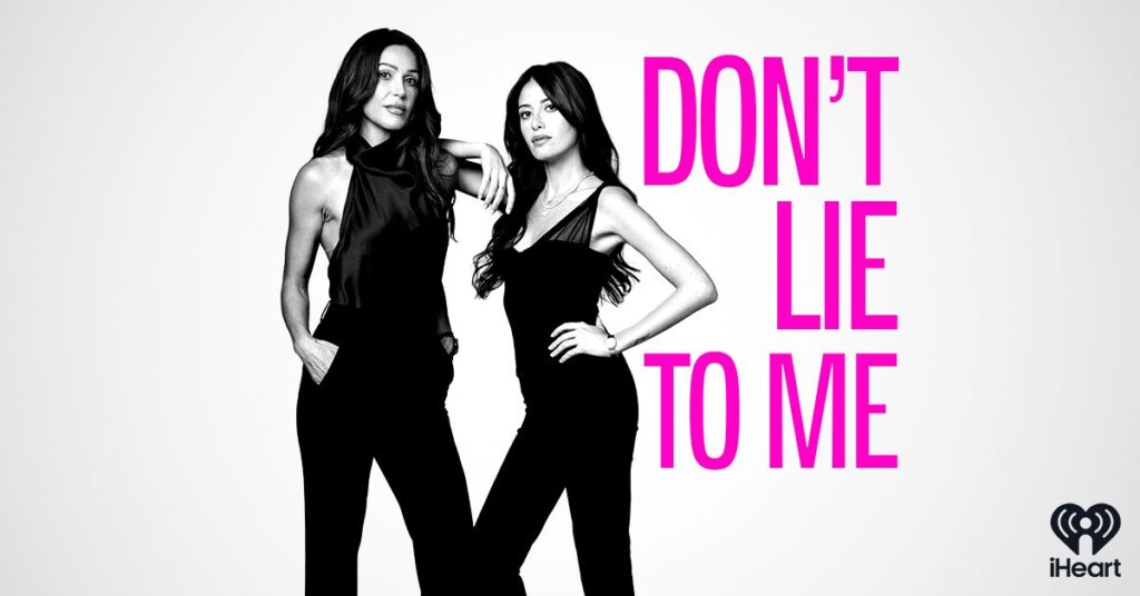 iHeartPodcasts Launches “Don’t Lie to Me” – A New Pop Culture Series Hosted by Best Friends Lexi Ioannou and Lisa DiGiulio