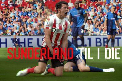 “Sunderland ‘Til I Die” Season 3 – Netflix Docuseries: another year following Sunderland A.F.C.