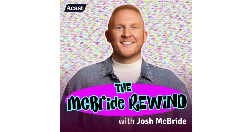 Television Host and Entertainment Journalist Josh McBride signs with WME and secures exclusive Acast partnership as The McBride Rewind podcast accelerates national growth Television Host and Entertainment Journalist Josh McBride signs with WME and secures exclusive Acast partnership as The McBride Rewind podcast accelerates national growth