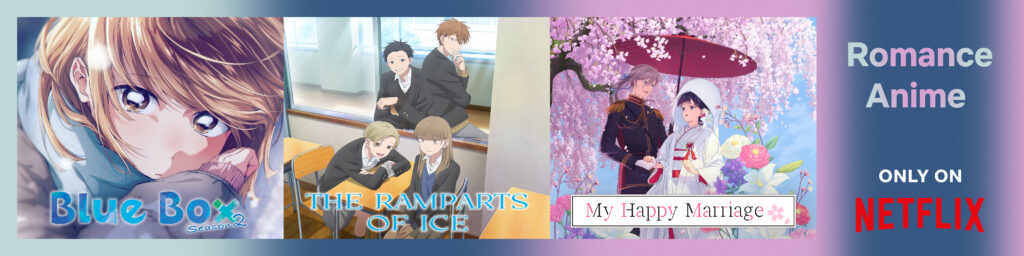 Slow Burns, New Housemates and Happy Endings: Netflix’s Romance Anime Lineup Heats Up This October