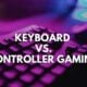 Keyboard vs Controller Gaming