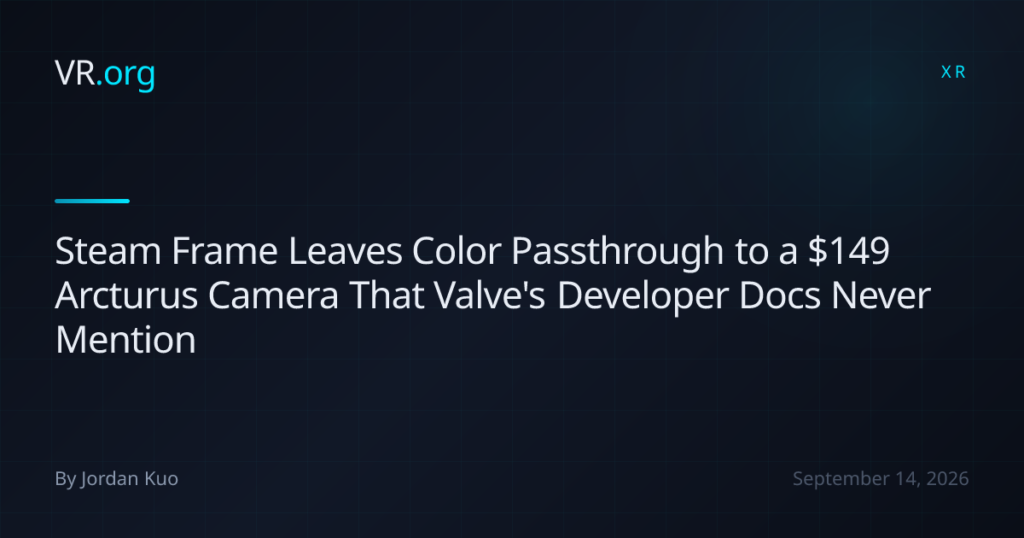 Steam Frame Leaves Color Passthrough to a 9 Arcturus Camera That Valve’s Developer Docs Never Mention Steam Frame Leaves Color Passthrough to a 9 Arcturus Camera That Valve’s Developer Docs Never Mention