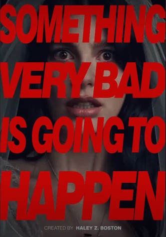 Something Very Bad Is Going to Happen