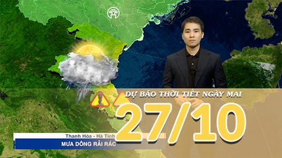 [Video] Weather forecast for tonight and tomorrow, October 27, 2026: Fog in the early morning in Northern Vietnam, increased heavy rain in Central Vietnam.