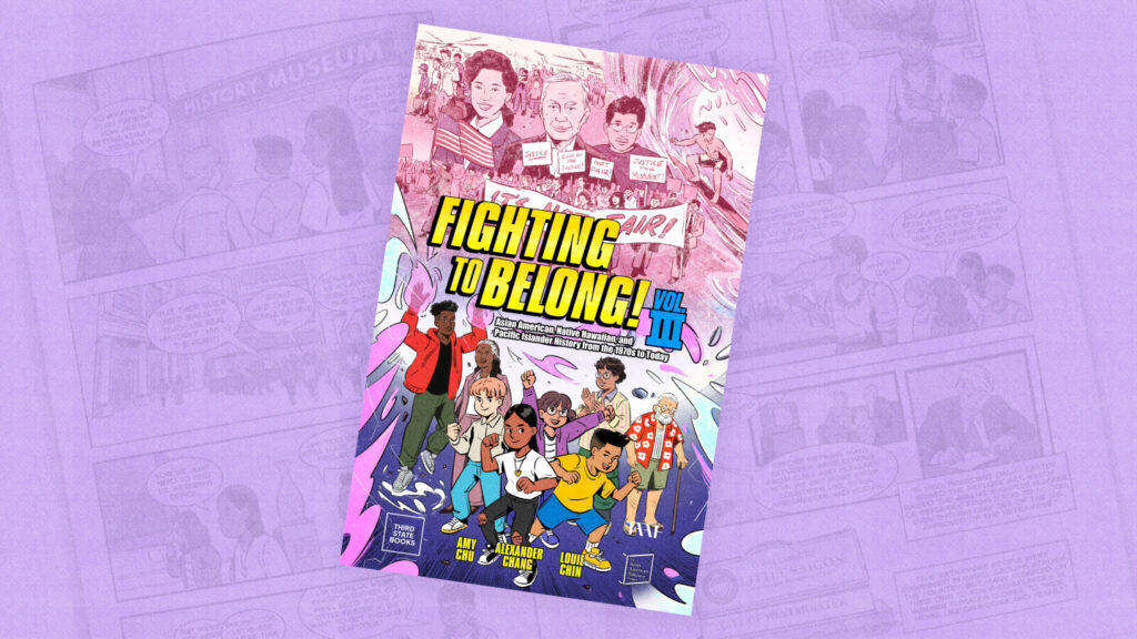 TAAF and Third State Books Release Fighting to Belong! Volume III, the Highly Anticipated Finale to the AAPI History Graphic Novel Series