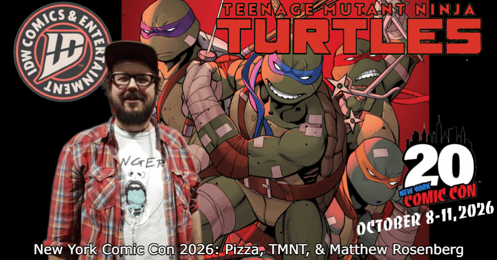 New York Comic Con 2026: Pizza, TMNT, & Matthew Rosenberg New York Comic Con 2026: Pizza, TMNT, & Matthew Rosenberg