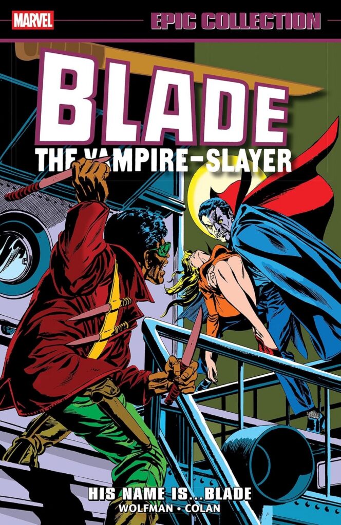 Blade Epic Collection: His Name Is...Blade Written by Marv Wolfman with Chris Claremont, Steve Gerber, Roger Stern & Marcus McLaurin Pencilled by Gene Colan with Tony Dezuniga, Rico Rival, P. Craig Russell, Steve Leialoha, Dan Green & Malcolm Davis Publisher: Marvel - US (Penguin Random House Group) ISBN-13: 978-1302960513