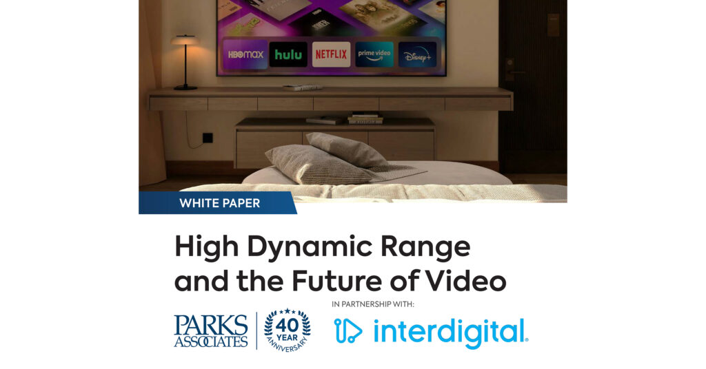Parks Associates: HDR Is Shaping the Future of Premium Video Entertainment Parks Associates: HDR Is Shaping the Future of Premium Video Entertainment