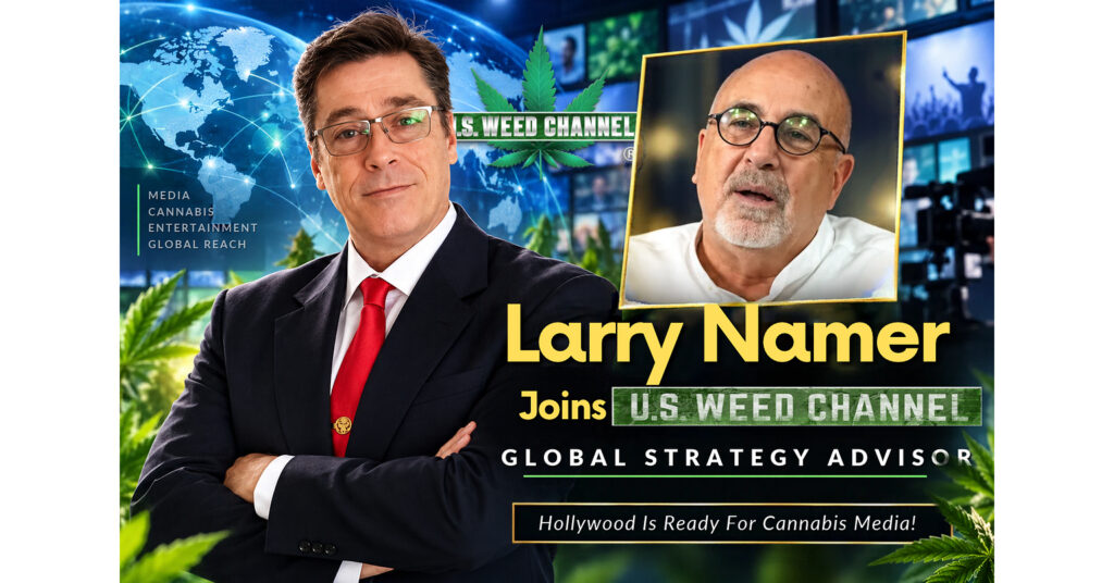 E! Entertainment Co-Founder Larry Namer Named Global Strategy Advisor to U.S. WEED CHANNEL