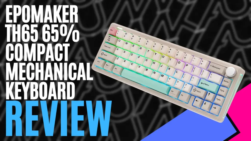 EPOMAKER TH65 65% Compact Mechanical Keyboard (Hardware) – Review