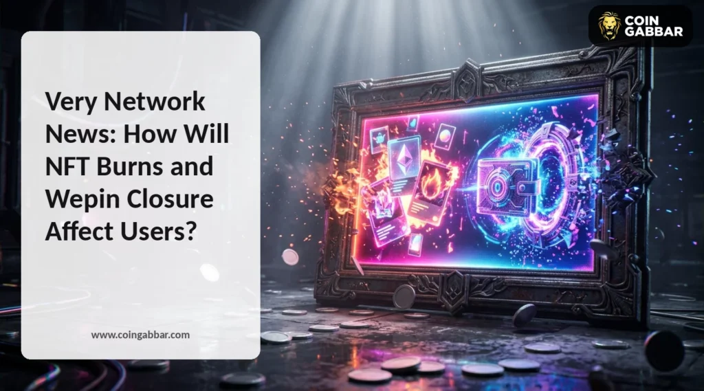 Very Network News: How Will NFT Burns and Wepin Closure Affect Users?